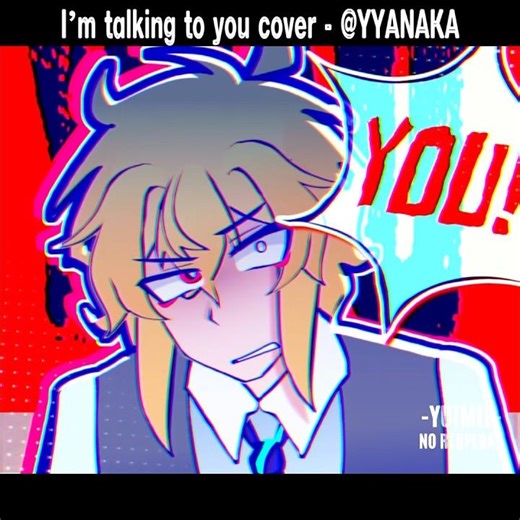 [#COVER]I’m talking to you‪@YYANAKA‬ #animation #imtalkingtoyou #oc #toonsquid #trending #vocaloid