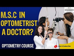 What is Optometry | Is an optometrist a doctor? | M.S.c In Optometry Course, Fee and Scope