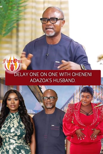 Delay's Candid Chat With Oheneni Adazoa's Husband