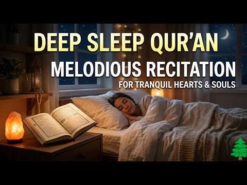 Beautiful Quran Recitation for Deep Sleep 🌙 Peaceful Night Relaxation & Healing Sound