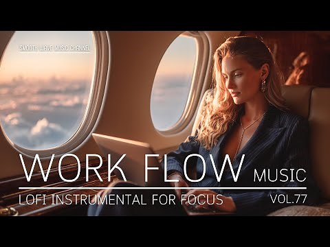 Work Flow Music | LoFi Instrumental for Focus & Productivity