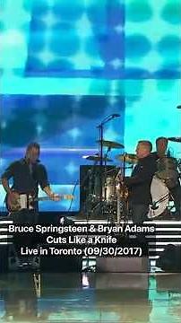 Bruce Springsteen & Bryan Adam - Cuts Like a Knife - Live in Toronto (09/30/2017)