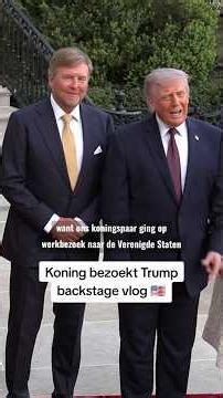 Koning bezoekt Trump backstage vlog 🇺🇲
