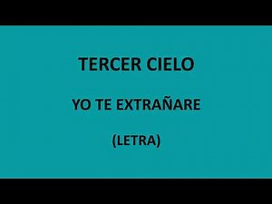 Tercer Cielo - Yo te extrañare (Letra/Lyrics)