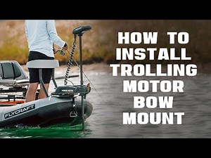 How to install trolling motor bow mount on Flycraft