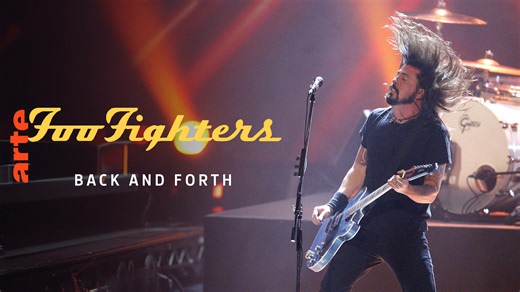 Foo Fighters - Back and Forth - Regarder le documentaire complet