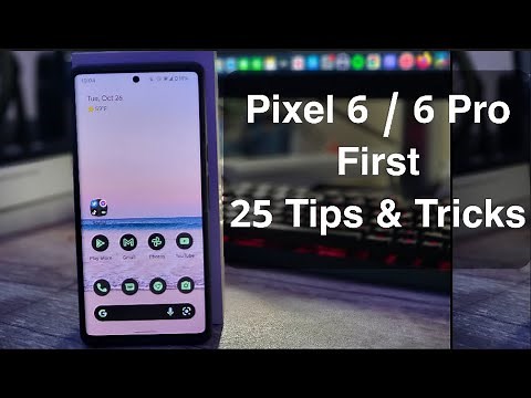 Pixel 6 First 25 Tips & Tricks