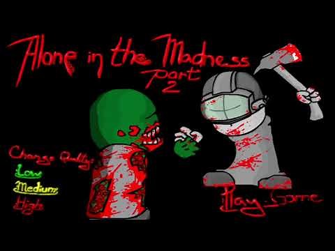 Alone in the Madness (pt.02) - [Full Walkthrough]