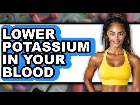 How To Lower Potassium In Your Blood - Full Guide