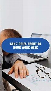 Gen Z Cries About 40 Hour Work Week