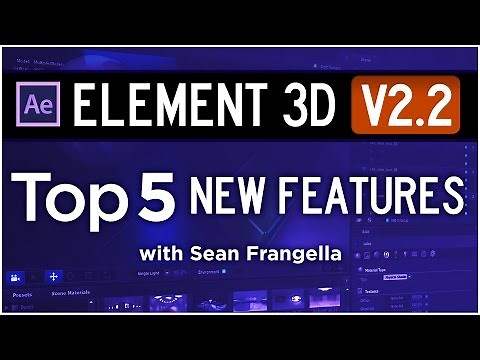 Element 3D V2 Tutorial - Top 5 New Features V2.2 (After Effects E3D Version 2.2) - Sean Frangella