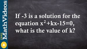 ACT SAT prep: How to determine the missing value of a quadratic given one solution