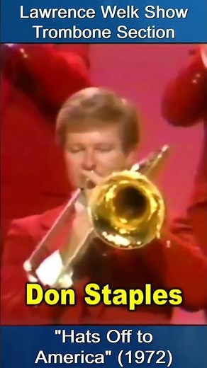 Trombone Section (Lawrence Welk Show): "Hats Off to America" Excerpt from a 1972 Show