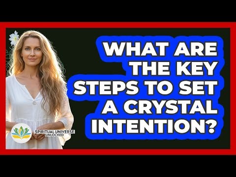What Are The Key Steps To Set A Crystal Intention?