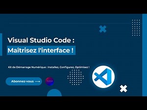 Visual Studio Code : Maîtrisez l'Interface