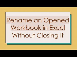 Rename an Opened Workbook in Excel Without Closing It