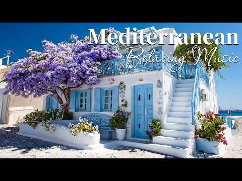 Chill Mediterranean Music & Italian Vibes 🌊🏡 Relaxing Music & Mediterranean Coast Views 🎶