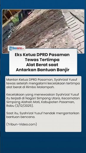Eks Ketua DPRD Pasaman Meninggal Tertimpa Alat Berat saat Antarkan Bantuan Banjir di Sumatera Barat