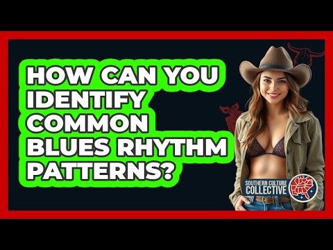 How Can You Identify Common Blues Rhythm Patterns? - Southern Culture Collective