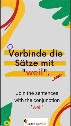 "Weil " | Join the sentences with "weil" | Verbinde Sätze mit weil | A2-B1 | Konjunktionen