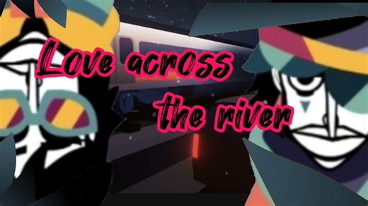 ［Incredibox］“我深爱着她，却只能远远的望着…想着……”《Love across the river》（隔岸的爱）