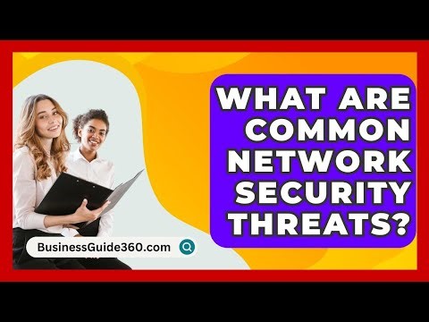 What Are Common Network Security Threats? - BusinessGuide360.com