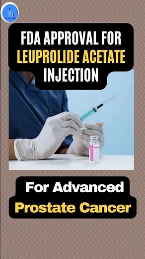 Prostate Cancer Drug|FDA Approval to Leuprolide Acetate Injection for Advanced Prostate Cancer(ANDA)