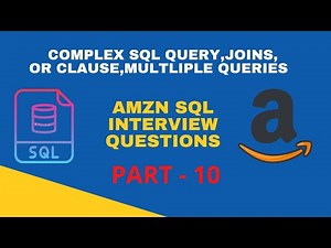 Part 10 - Amazon Complex SQL Interview Questions 2022 | Group BY| JOINS | OR | MULTIPLE QUERIES