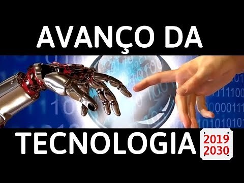 O Avanço da Tecnologia - 2019/2030
