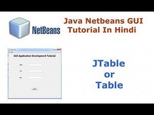 Java Swing Netbeans IDE GUI Tutorial - 11 - How To Use JTable or Table - Hindi