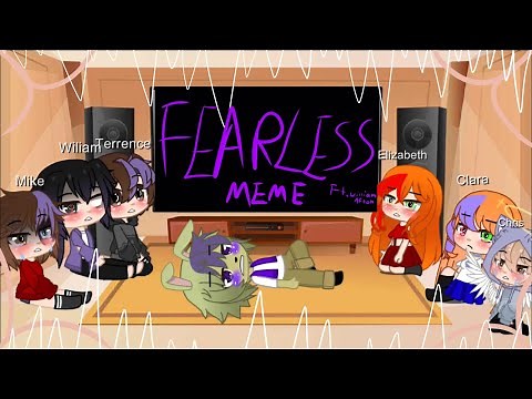 Aftons react to Fearless Animation Meme!