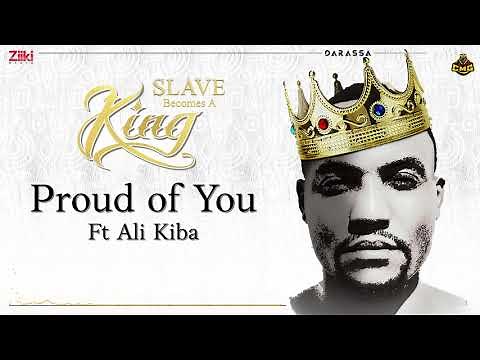 Proud of You- Darassa Ft. Ali Kiba | Slave Becomes A King