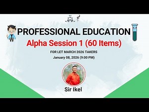 PROFESSIONAL EDUCATION | ALPHA SESSION 1 | LET MARCH 2026 | SIR IKEL