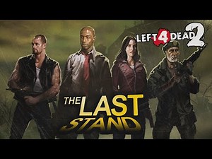 Left 4 Dead 2: The Last Stand - Full Walkthrough - Gameplay No Commentary