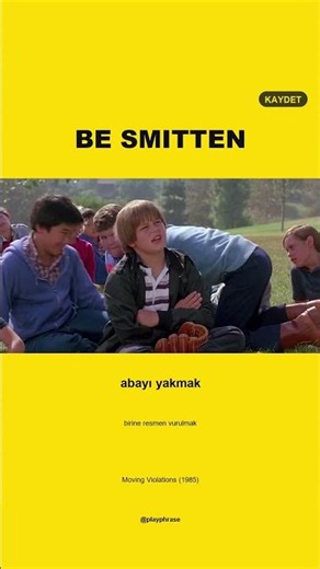 'Be Smitten' dediklerinde gerçekten ne demek istiyorlar?