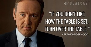 Top 15 Epic Frank Underwood Quotes That Will Motivate You