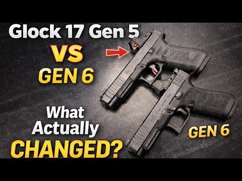 Glock 17 Gen 6 vs Gen 5 — What Actually Changed?