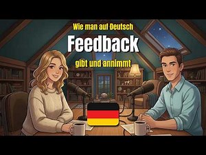 Wie man auf Deutsch Feedback gibt und annimmt | German conversation exercise (A1-A2)