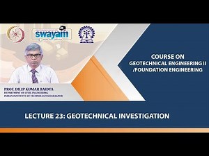 Lecture 23 : Geotechnical Investigation