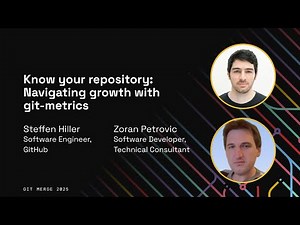 Know Your Repository: Navigating Growth with Git-Metrics - Steffen Hiller & Zoran Petrovic