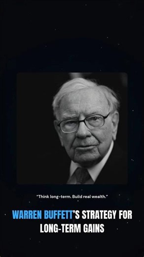 Warren Buffett’s Strategy for Long Term Gains