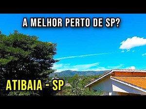 Será que vale a pena morar em Atibaia ? Veja a Realidade!