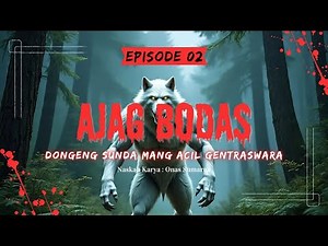 AJAG BODAS - Eps.02 | Dongeng Sunda Mang Acil Gentraswara