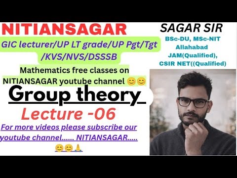 Group theory| Lecture -06 | GIC LECTURER | Up lt grade| IIT JAM | Higher mathematics| Nitiansagar