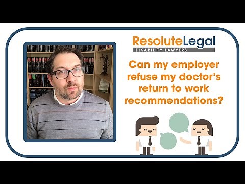 Can my employer refuse my doctor's return to work recommendations?