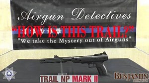 Benjamin Trail NP Mark II 'Air' Pistol, 'Full Review' by Airgun Detectives