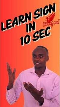 SIGN IN 10 SEC; LIVERPOOL IN SIGNLANGUAGE