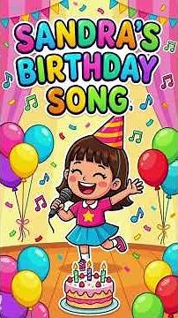 Sandra’s Birthday Song – Celebrate Your Special Day