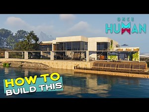 Building Tutorial For Modern Lake House In Once Human