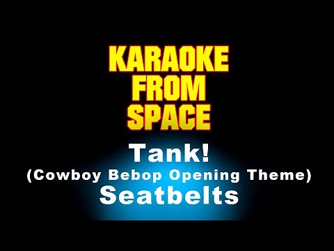 Seatbelts • Tank! (Cowboy Bebop Opening Theme) | Karaoke • Instrumental • Lyrics